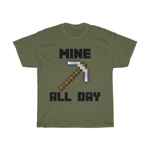 Mine all day legendary tee