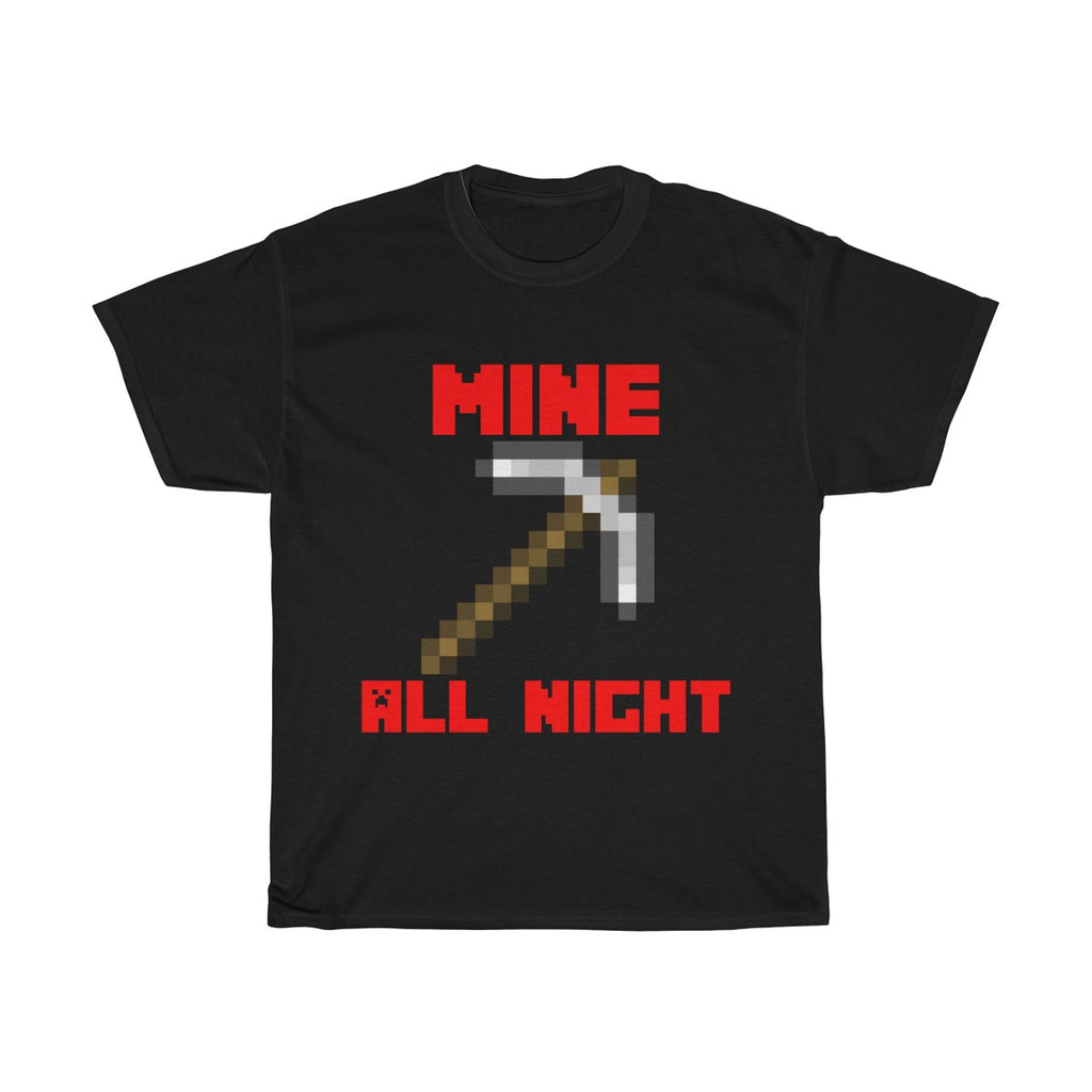 Mine all night legendary tee