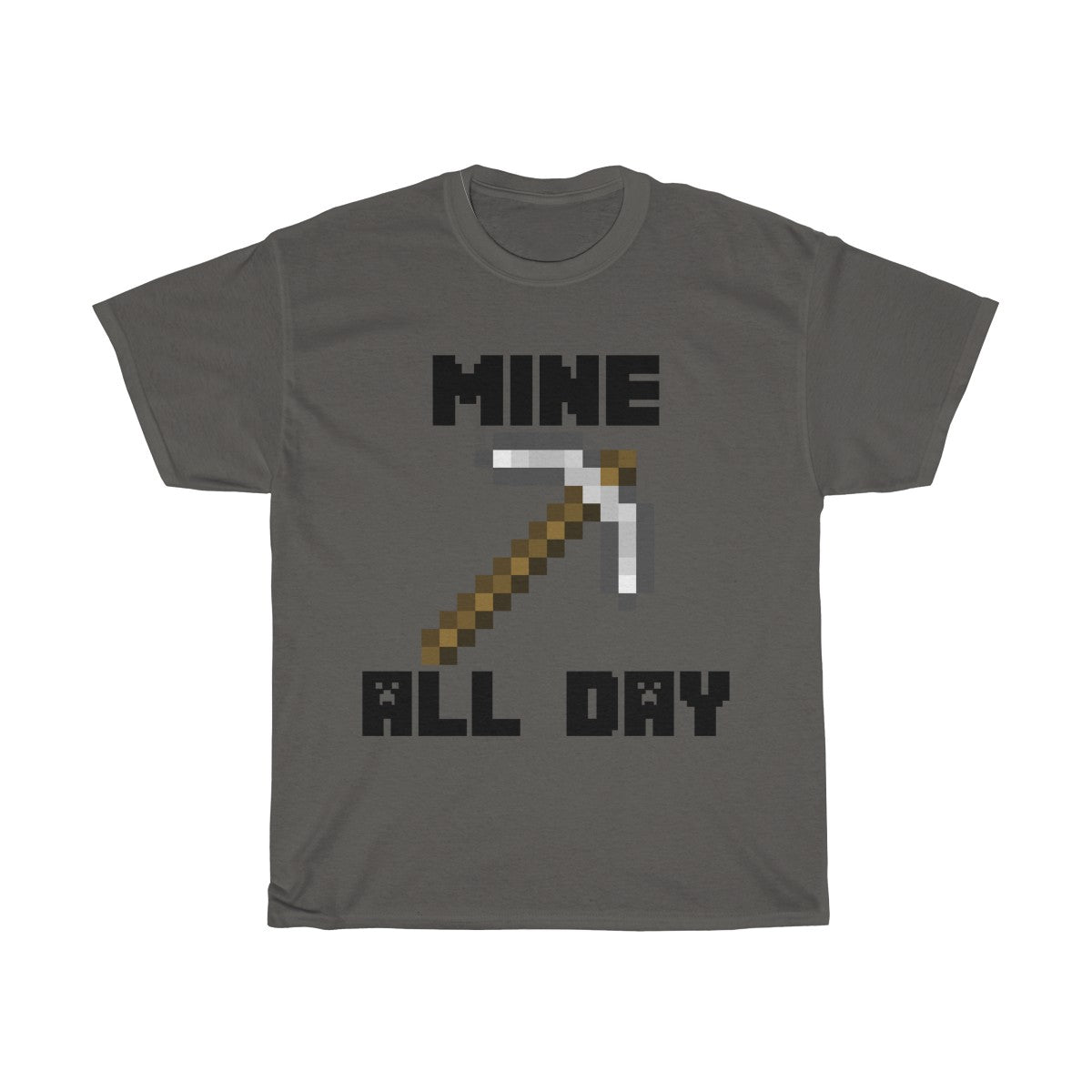 Mine all day legendary tee