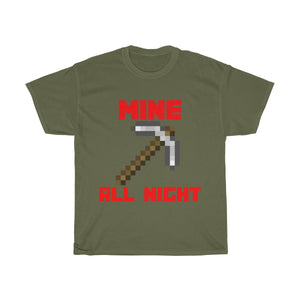 Mine all night legendary tee