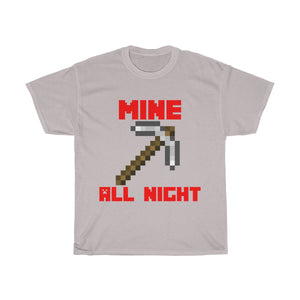 Mine all night legendary tee