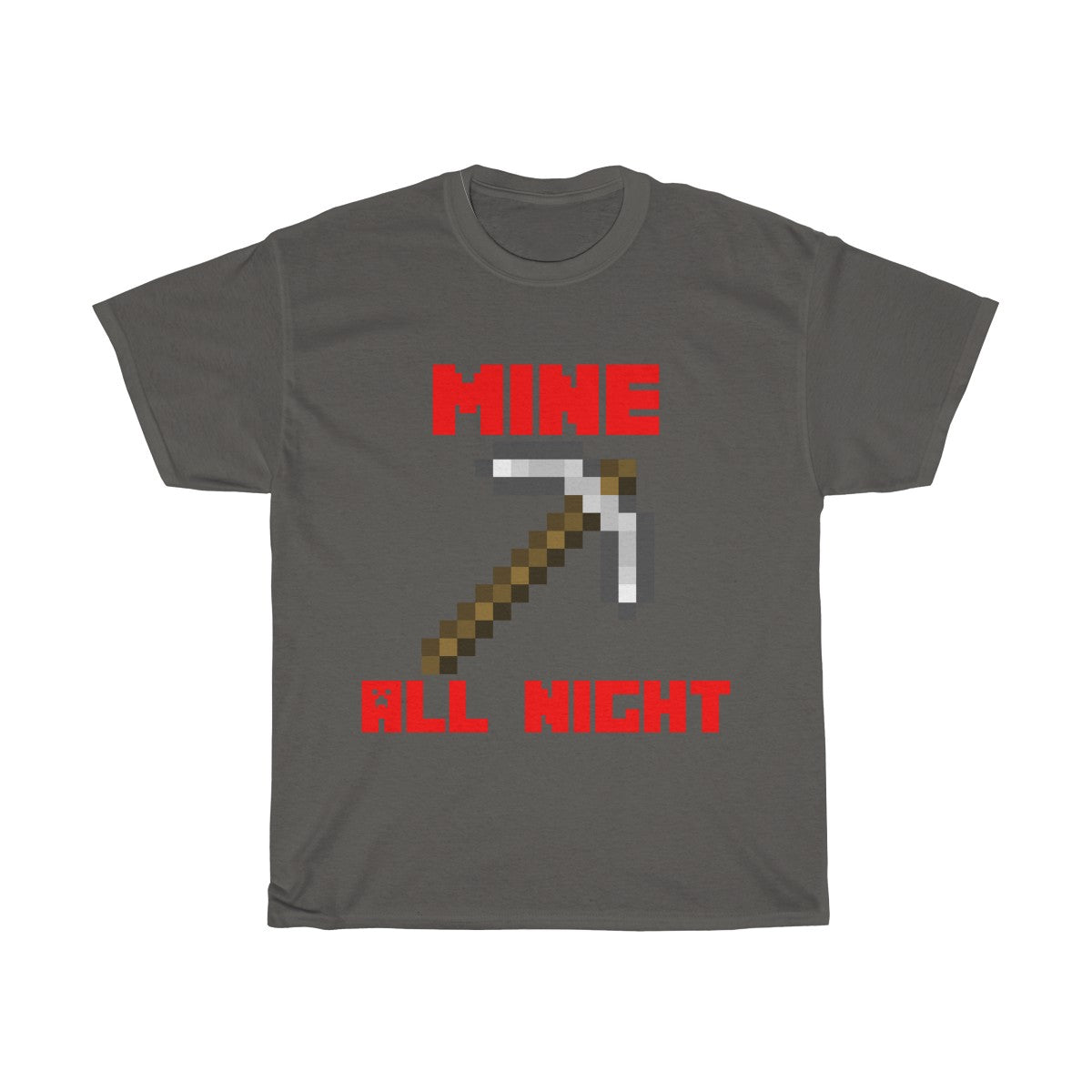 Mine all night legendary tee