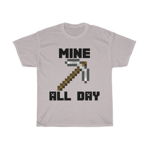 Mine all day legendary tee