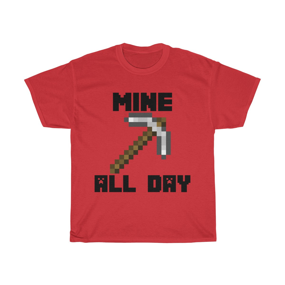 Mine all day legendary tee